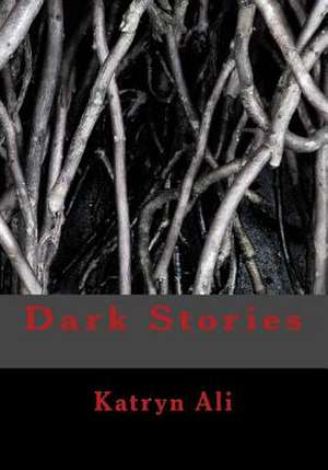 Dark Stories de Katryn Ali