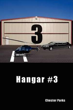 Hangar #3 de Chester Parks