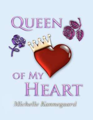 Queen of My Heart de Michelle Kannegaard