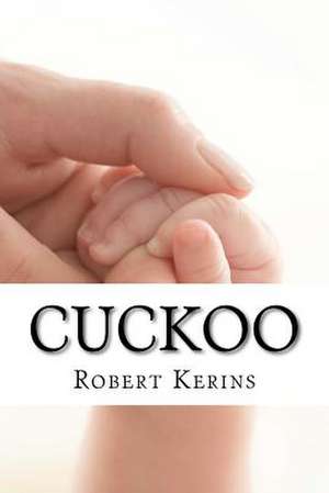 Cuckoo de Robert J. Kerins