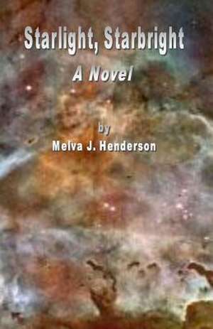 Starlight, Starbright de Melva J. Henderson