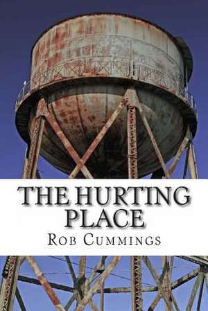 The Hurting Place de Rob Cummings