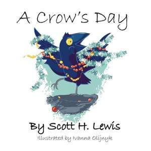 A Crow's Day: Harmony Becomes a Vegetarian! de Scott H. Lewis