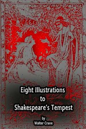 Eight Illustrations to Shakespeare's Tempest de Walter Crane