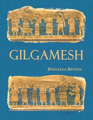 Gilgamesh de Bernarda Bryson