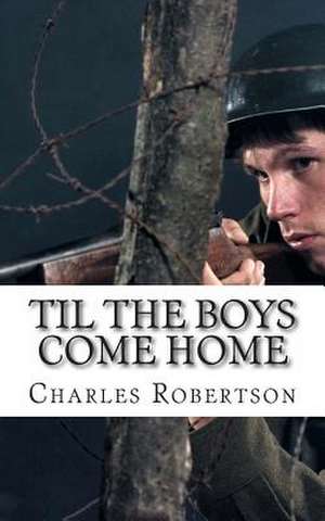 Til the Boys Come Home de MR Charles Gordon Robertson