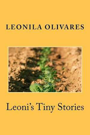 Leoni's Tiny Stories de Leonila Olivares