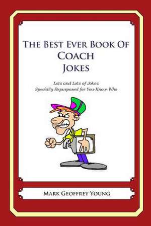 The Best Ever Book of Coach Jokes de Mark Geoffrey Young