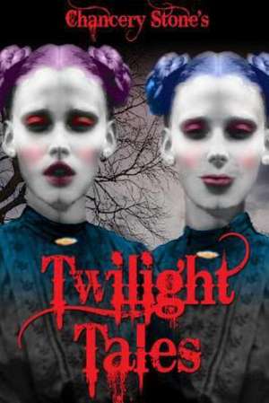 Twilight Tales: Dark Fairy Tales de Chancery Stone