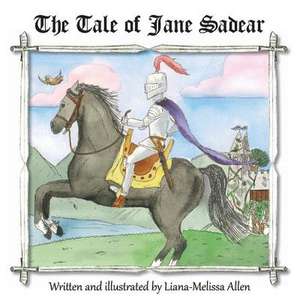 The Tale of Jane Sadear de Liana-Melissa Allen