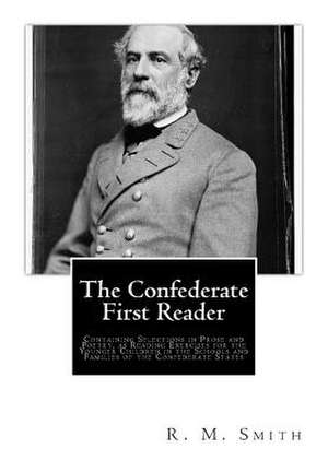 The Confederate First Reader de R. M. Smith