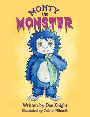 Monty the Monster de Dee Knight