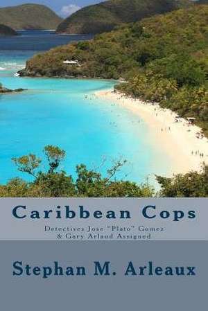Caribbean Cops de Stephan M. Arleaux