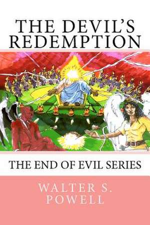 The Devil's Redemption: The End of Evil Series de MR Walter S. Powell