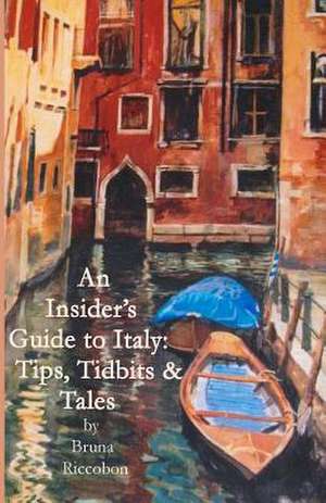 An Insider's Guide to Italy de Bruna a. Riccobon