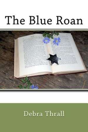 The Blue Roan de Debra Thrall