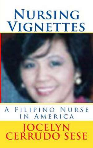 Nursing Vignettes de Jocelyn Cerrudo Sese