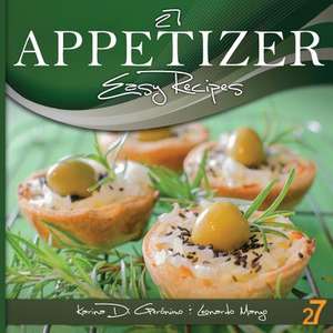 27 Appetizer Easy Recipes de Leonardo Manzo