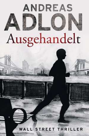 Ausgehandelt de Andreas Adlon