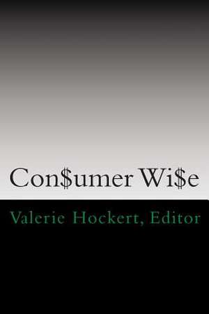 Con$umer Wi$e de Valerie Hockert Editor