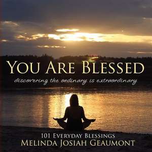 You Are Blessed de Melinda Josiah Geaumont