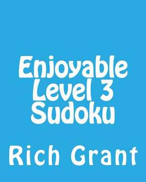 Enjoyable Level 3 Sudoku de Rich Grant