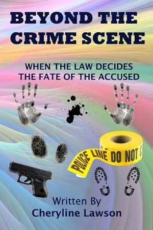 Beyond the Crime Scene de Mrs Cheryline Lawson