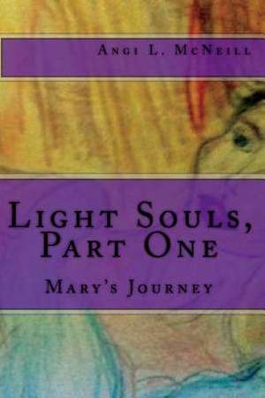 Light Souls, Part One de MS Angi L. McNeill