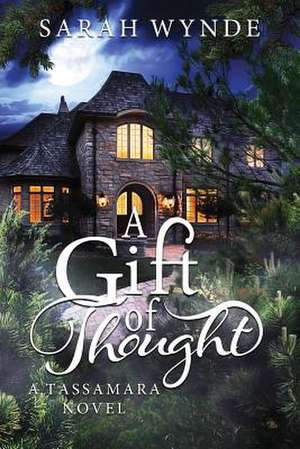 A Gift of Thought de Sarah Wynde