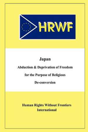 Japan Abduction and Deprivation of Freedom for the Purpose of Religious de-Conversion de Human Rights Without Frontiers Internati