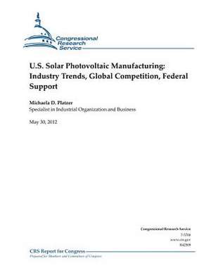 U.S. Solar Photovoltaic Manufacturing de Michaela D. Platzer