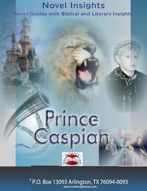 Prince Caspian Novel Guide de Shan C. Gillard