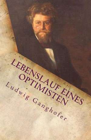 Lebenslauf Eines Optimisten de Ludwig Ganghofer