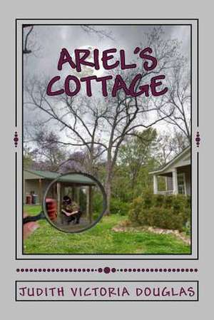 Ariel's Cottage de Judith Victoria Douglas