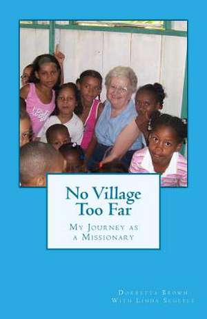 No Village Too Far de Dorretta Brown