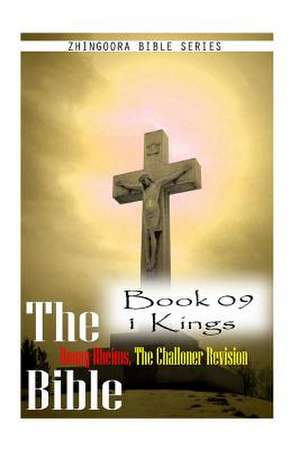 The Bible Douay-Rheims, the Challoner Revision- Book 09 1 Kings de Zhingoora Bible Series