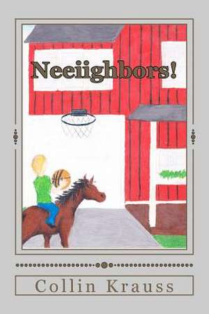 Neeiighbors! de Collin Krauss