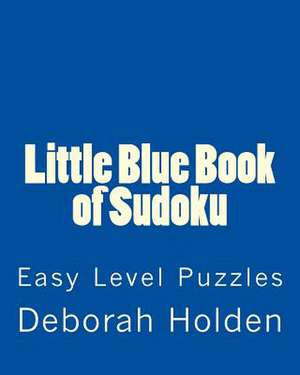 Little Blue Book of Sudoku de Deborah Holden