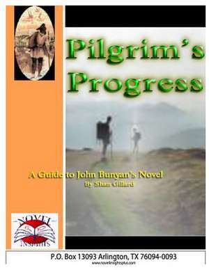 Pilgrim's Progress Novel Guide de Shan C. Gillard