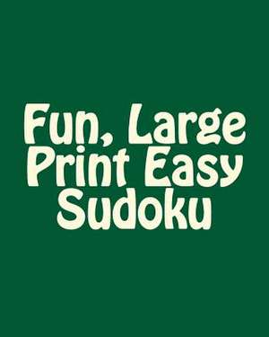 Fun, Large Print Easy Sudoku de Praveen Puri