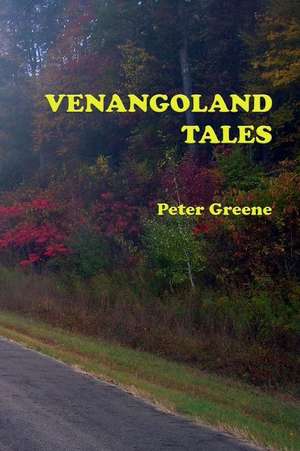 Venangoland Tales de Peter Greene