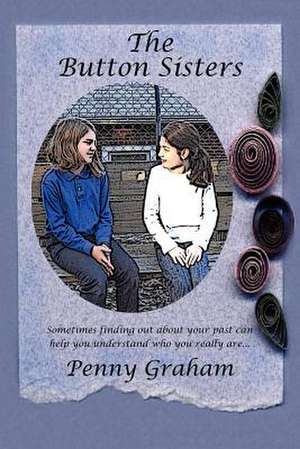 The Button Sisters de Penny Graham