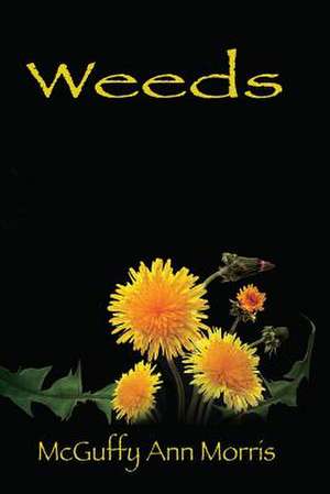 Weeds de McGuffy Ann Morris