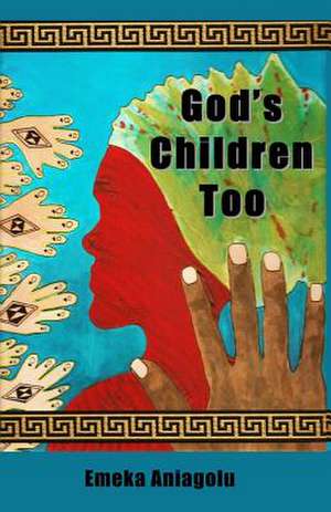 God's Children Too de Emeka Aniagolu