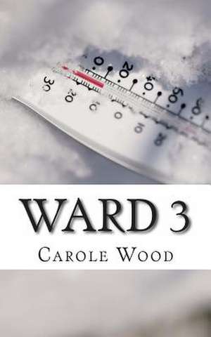 Ward 3 de Carole Wood