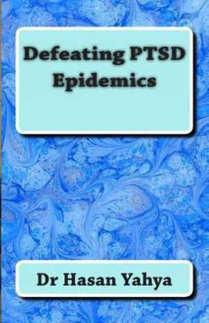 Defeating Ptsd Epidemics: Animal Hauntings and the Hereafter de Hasan Yahya