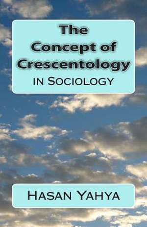 The Concept of Crescentology de Hasan Yahya