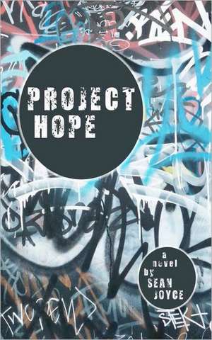 Project Hope: Breakups Will Never Hurt Like Before de Sean Joyce