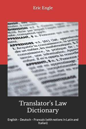 Translator's Law Dictionary de Dr Eric Allen Engle LL M.