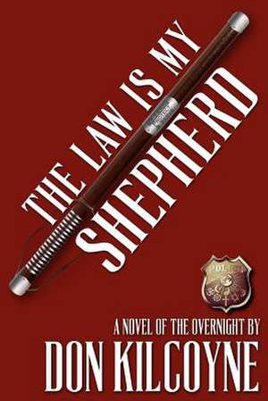 The Law Is My Shepherd de Don Kilcoyne